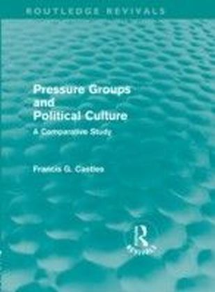Pressure Groups and Political Culture (Routledge Revivals)