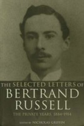 Selected Letters of Bertrand Russell, Volume 1