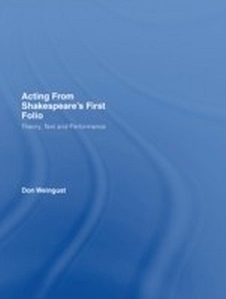 Acting from Shakespeare's First Folio
