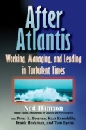 AFTER ATLANTIS: Working, Managing, and Leading in Turbulent Times main product photo