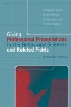 Giving Professional Presentations in the Behavioral Sciences and Related Fields
