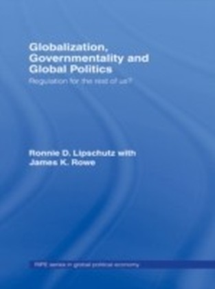 Globalization, Governmentality and Global Politics
