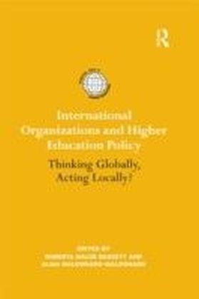 International Organizations and Higher Education Policy