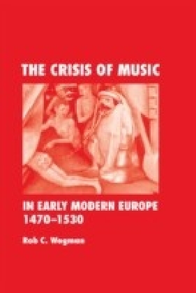 Crisis of Music in Early Modern Europe, 1470-1530 main product photo