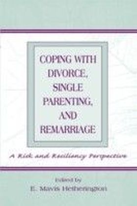 Coping With Divorce, Single Parenting, and Remarriage