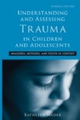 Understanding and Assessing Trauma in Children and Adolescents