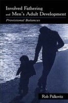 Involved Fathering and Men's Adult Development