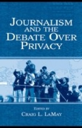 Journalism and the Debate Over Privacy