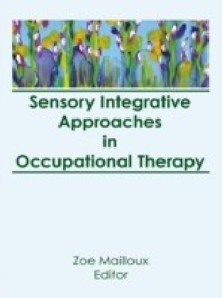 Sensory Integrative Approaches in Occupational Therapy