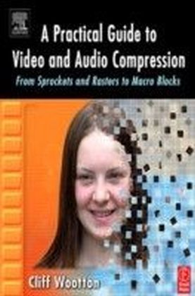 Practical Guide to Video and Audio Compression