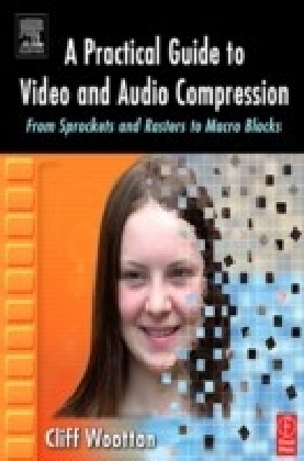 Practical Guide to Video and Audio Compression