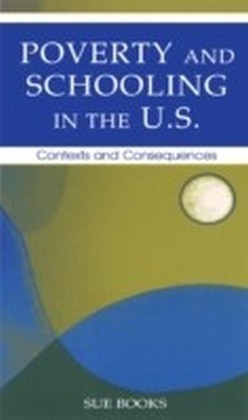 Poverty and Schooling in the U.S.