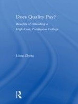 Does Quality Pay? Benefits of Attending a High-Cost, Prestigious College