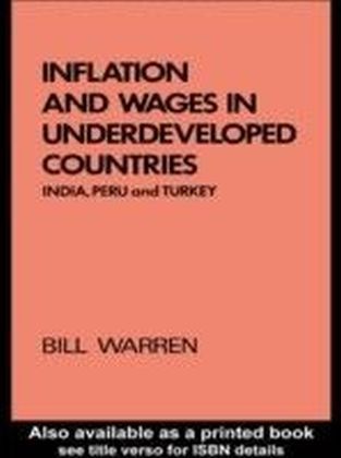 Inflation and Wages in Underdeveloped Countries: India, Peru, and Turkey, 1939-1960