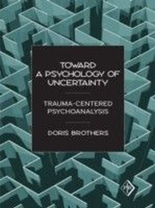 Toward a Psychology of Uncertainty