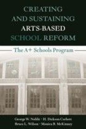 Creating and Sustaining Arts-Based School Reform