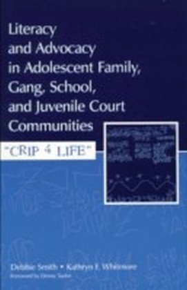 Literacy and Advocacy in Adolescent Family, Gang, School, and Juvenile Court Communities