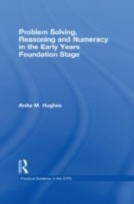 Problem Solving Reasoning and Numeracy in the Early Years Foundation Stage