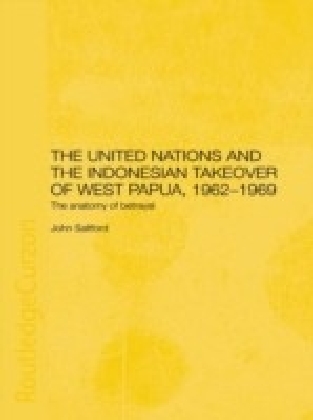 United Nations and the Indonesian Takeover of West Papua, 1962-1969