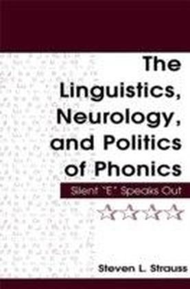 Linguistics, Neurology, and Politics of Phonics