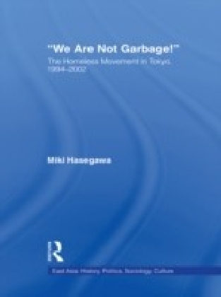 ""We Are Not Garbage!"": The Homeless Movement in Tokyo 1994-2002