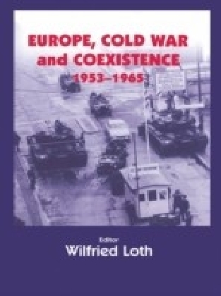 Europe, Cold War and Coexistence, 1955-1965