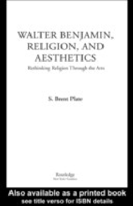 Walter Benjamin, Religion, and Aesthetics