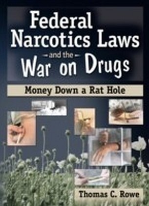Federal Narcotics Laws and the War on Drugs