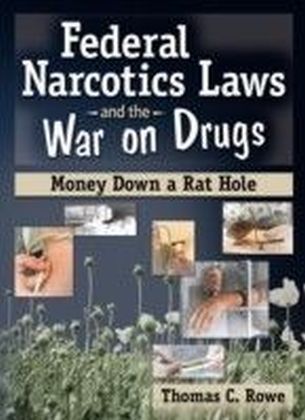 Federal Narcotics Laws and the War on Drugs
