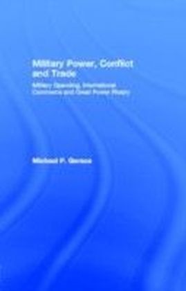 Military Power, Conflict and Trade