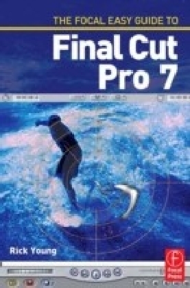 Focal Easy Guide to Final Cut Pro 7