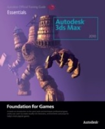 Learning Autodesk 3ds Max 2010 Foundation for Games