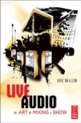 Live Audio: The Art of Mixing a Show