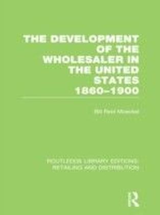 Development of the Wholesaler in the United States, 1860-1900