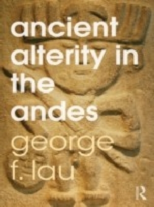 Ancient Alterity in the Andes