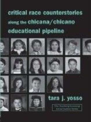 Critical Race Counterstories along the Chicana/Chicano Educational Pipeline