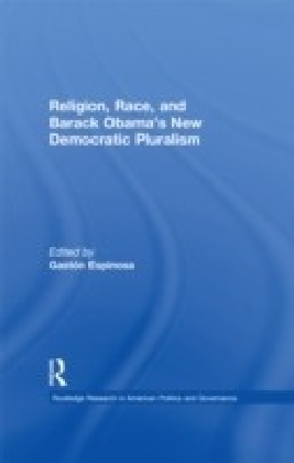 Religion, Race, and Barack Obama's New Democratic Pluralism