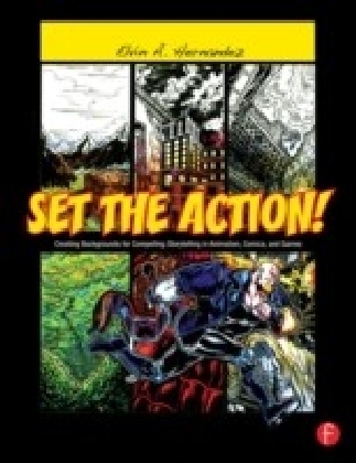 Set the Action! Creating Backgrounds for Compelling Storytelling in Animation, Comics, and Games