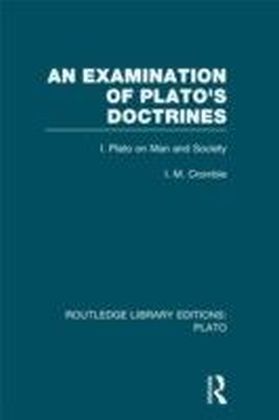 Examination of Plato's Doctrines (RLE: Plato)