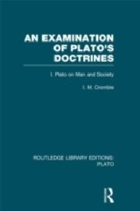 Examination of Plato's Doctrines (RLE: Plato)
