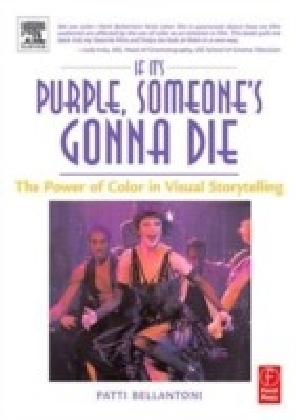 If It's Purple, Someone's Gonna Die: The Power of Color in Visual Storytelling