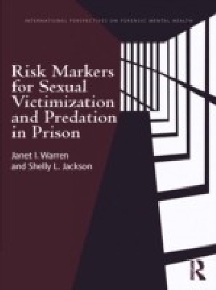 Risk Markers for Sexual Victimization and Predation in Prison