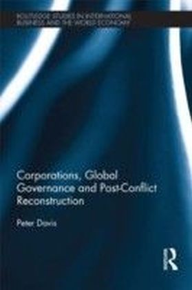 Corporations, Global Governance and Post-Conflict Reconstruction