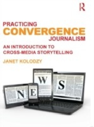 Practicing Convergence Journalism