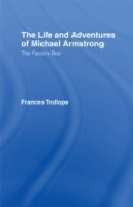 Life and Adventures of Michael Armstrong: the Factory Boy