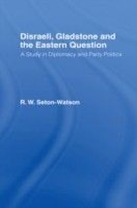 Disraeli Gladstone & the Eastern Question