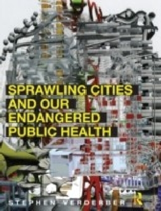 Sprawling Cities and Our Endangered Public Health