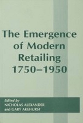 Emergence of Modern Retailing 1750-1950
