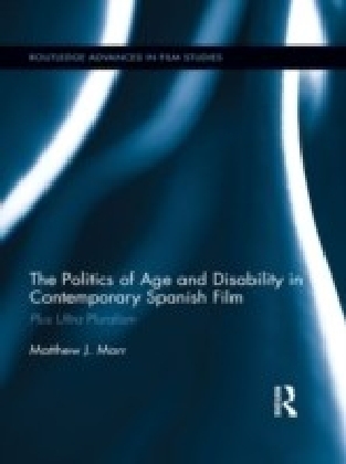 Politics of Age and Disability in Contemporary Spanish Film: Plus Ultra Pluralism