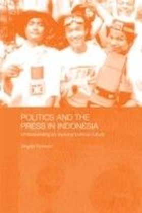 Politics and the Press in Indonesia